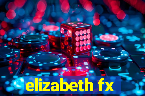 elizabeth fx